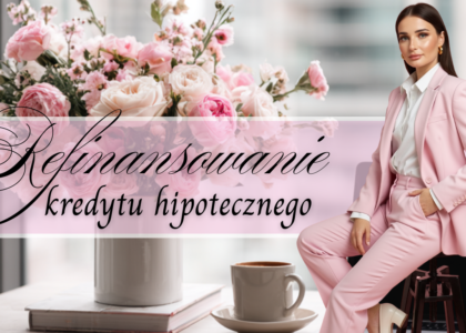 Refinansowanie kredytu hipotecznego Wrocław